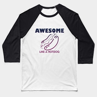 Awesome Like A Hotdog (dark) Baseball T-Shirt